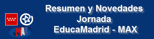 Resumen Jornada EducaMadrid-MAX